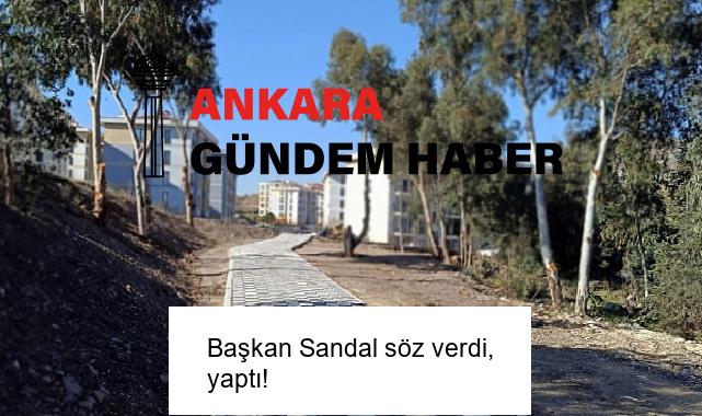 Başkan Sandal söz verdi, yaptı!