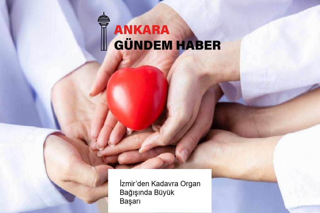 İzmir’den Kadavra Organ Bağışında Büyük Başarı 