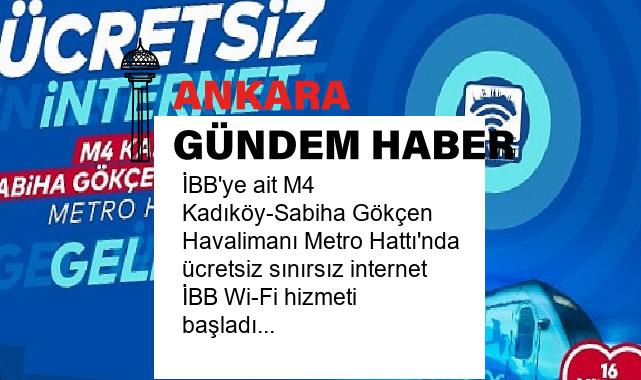 İBB’ye ait M4 Kadıköy-Sabiha Gökçen Havalimanı Metro Hattı’nda ücretsiz sınırsız internet İBB Wi-Fi hizmeti başladı