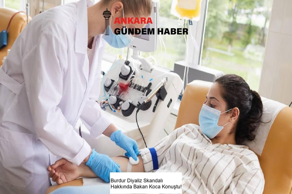 Burdur Diyaliz Skandalı Hakkında Bakan Koca Konuştu!