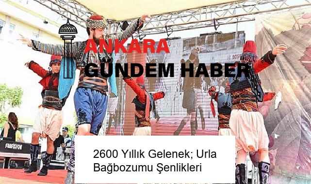 2600 Yıllık Gelenek; Urla Bağbozumu Şenlikleri