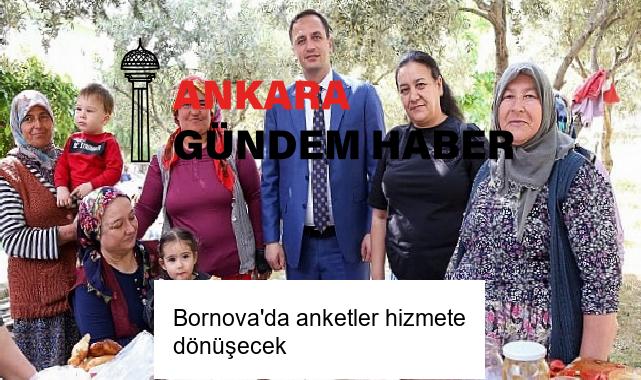 Bornova’da anketler hizmete dönüşecek