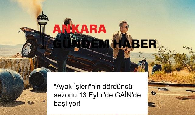 “Ayak İşleri”nin dördüncü sezonu 13 Eylül’de GAİN’de başlıyor!