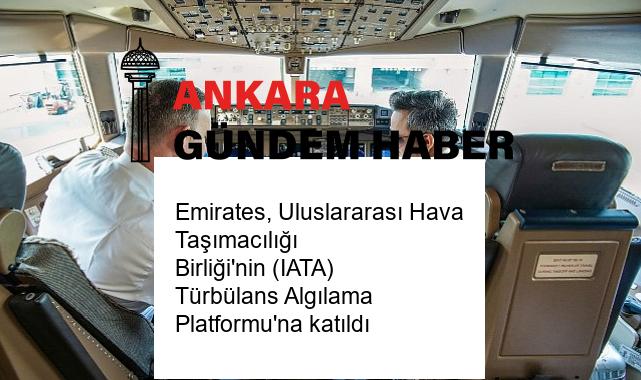 Emirates, Uluslararası Hava Taşımacılığı Birliği’nin (IATA) Türbülans Algılama Platformu’na katıldı