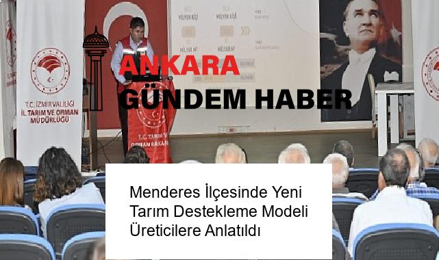 Menderes İlçesinde Yeni Tarım Destekleme Modeli Üreticilere Anlatıldı