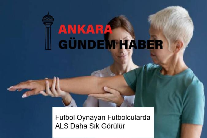 Futbol Oynayan Futbolcularda ALS Daha Sık Görülür