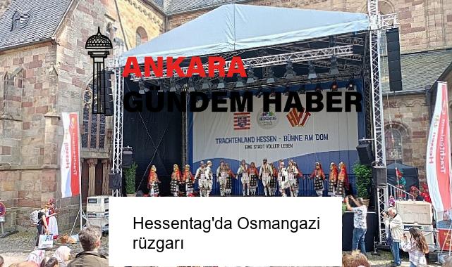 Hessentag’da Osmangazi rüzgarı