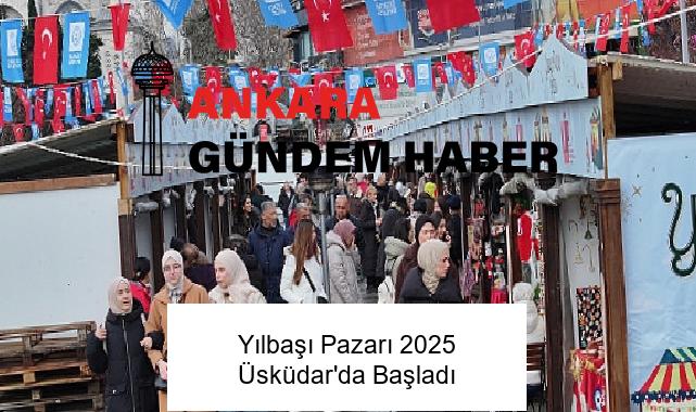 Yılbaşı Pazarı 2025 Üsküdar’da Başladı