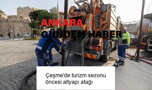 Çeşme’de turizm sezonu öncesi altyapı atağı