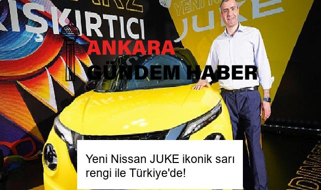 Yeni Nissan JUKE ikonik sarı rengi ile Türkiye’de!