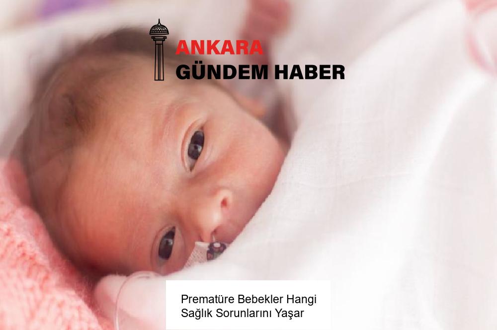 Prematüre Bebekler Hangi Sağlık Sorunlarını Yaşar