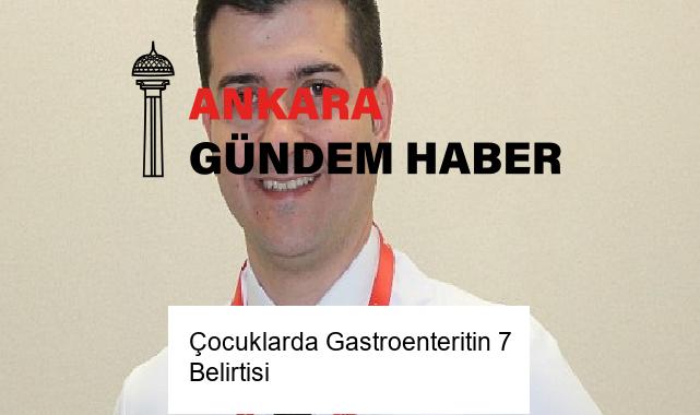 Çocuklarda Gastroenteritin 7 Belirtisi