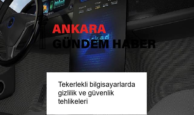 Tekerlekli bilgisayarlarda gizlilik ve güvenlik tehlikeleri