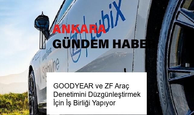 GOODYEAR ve ZF Araç Denetimini Düzgünleştirmek İçin İş Birliği Yapıyor