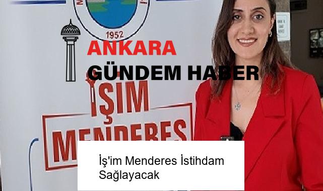 İş’im Menderes İstihdam Sağlayacak