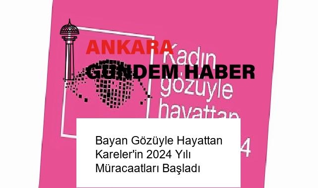 Bayan Gözüyle Hayattan Kareler’in 2024 Yılı Müracaatları Başladı