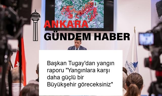 Başkan Tugay’dan yangın raporu “Yangınlara karşı daha güçlü bir Büyükşehir göreceksiniz”