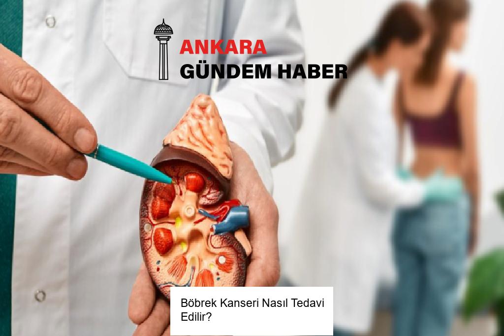 Böbrek Kanseri Nasıl Tedavi Edilir?