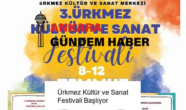 Ürkmez Kültür ve Sanat Festivali Başlıyor