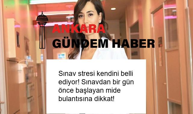 Sınav stresi kendini belli ediyor! Sınavdan bir gün önce başlayan mide bulantısına dikkat!