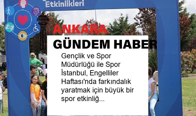Gençlik ve Spor Müdürlüğü ile Spor İstanbul, Engelliler Haftası’nda farkındalık yaratmak için büyük bir spor etkinliği düzenleyecek