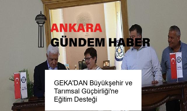 GEKA’DAN Büyükşehir ve Tarımsal Güçbirliği’ne Eğitim Desteği