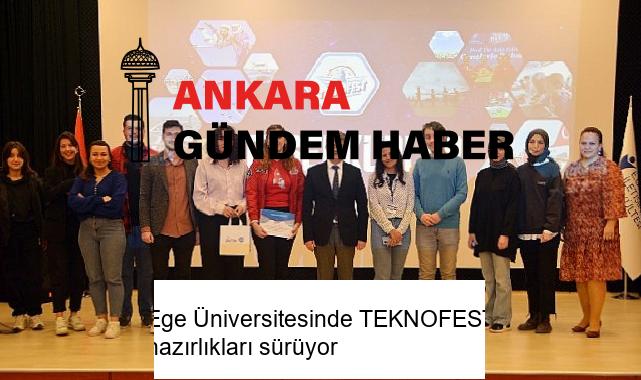 Ege Üniversitesinde TEKNOFEST hazırlıkları sürüyor