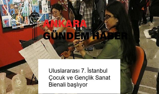 Uluslararası 7. İstanbul Çocuk ve Gençlik Sanat Bienali başlıyor