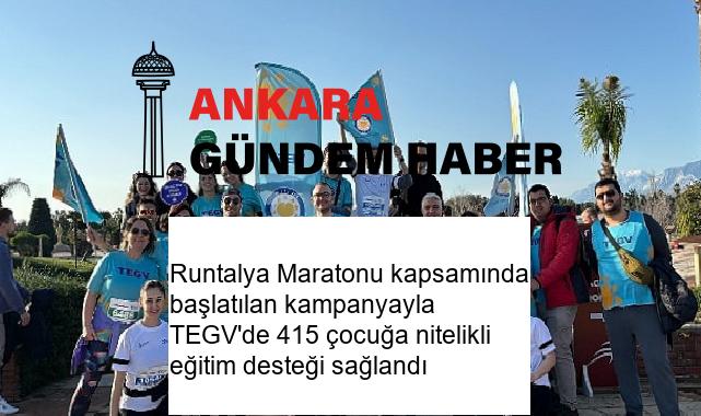 Runtalya Maratonu kapsamında başlatılan kampanyayla TEGV’de 415 çocuğa nitelikli eğitim desteği sağlandı