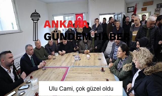 Ulu Cami, çok güzel oldu