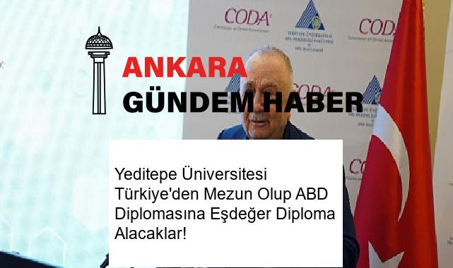 Yeditepe Üniversitesi Türkiye’den Mezun Olup ABD Diplomasına Eşdeğer Diploma Alacaklar!
