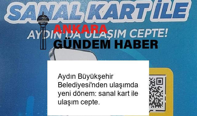 Aydın Büyükşehir Belediyesi’nden ulaşımda yeni dönem: sanal kart ile ulaşım cepte.