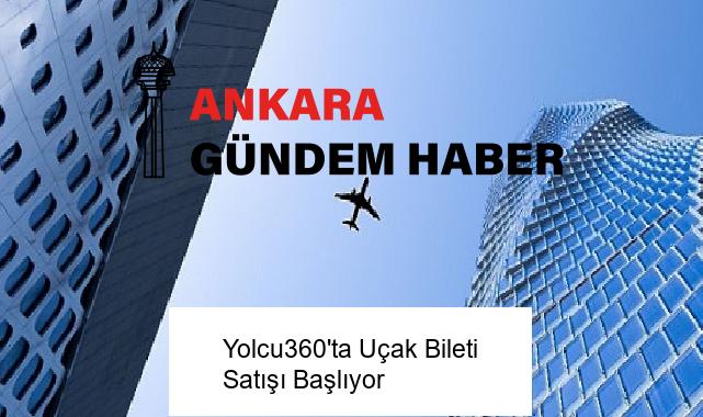Yolcu360’ta Uçak Bileti Satışı Başlıyor