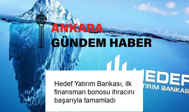 Hedef Yatırım Bankası, ilk finansman bonosu ihracını başarıyla tamamladı