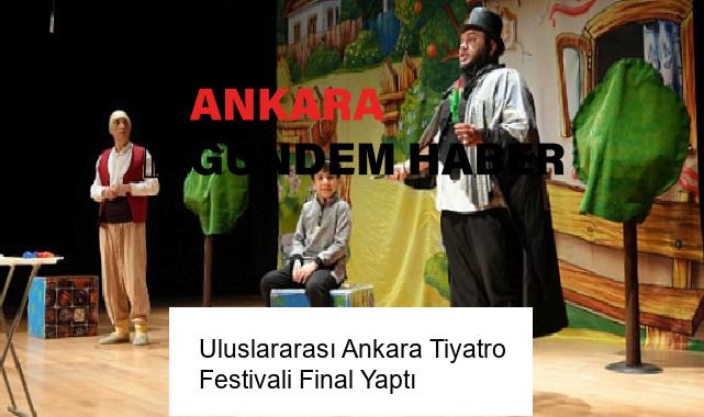 Uluslararası Ankara Tiyatro Festivali Final Yaptı