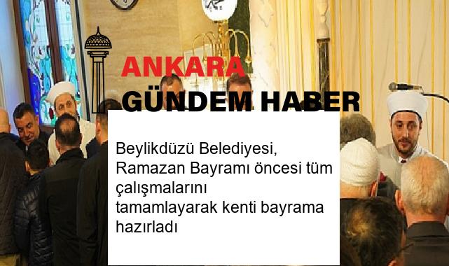 Beylikdüzü Belediyesi, Ramazan Bayramı öncesi tüm çalışmalarını tamamlayarak kenti bayrama hazırladı
