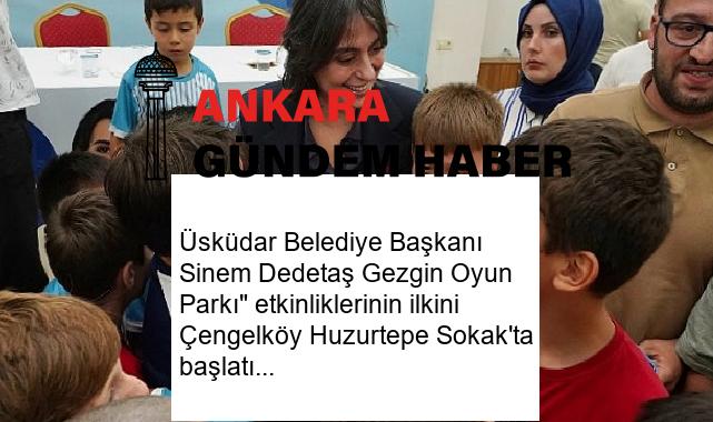 Üsküdar Belediye Başkanı Sinem Dedetaş Gezgin Oyun Parkı” etkinliklerinin ilkini Çengelköy Huzurtepe Sokak’ta başlatıyor