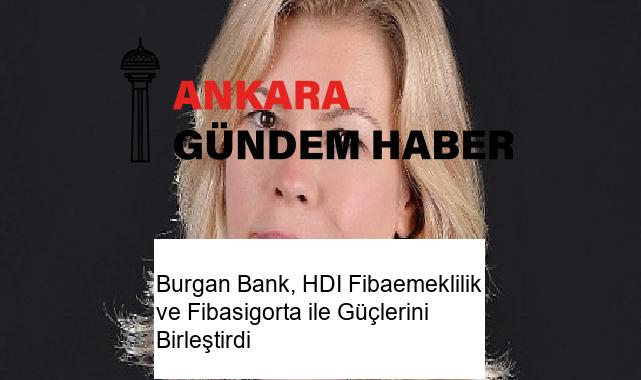 Burgan Bank, HDI Fibaemeklilik ve Fibasigorta ile Güçlerini Birleştirdi