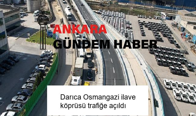 Darıca Osmangazi ilave köprüsü trafiğe açıldı