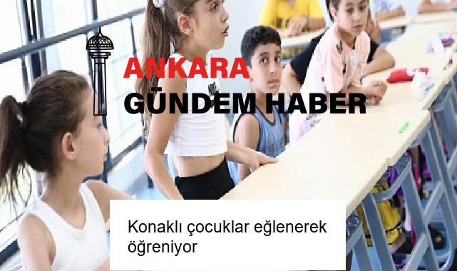 Konaklı çocuklar eğlenerek öğreniyor