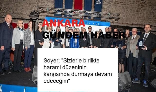 Soyer: “Sizlerle birlikte harami düzeninin karşısında durmaya devam edeceğim”