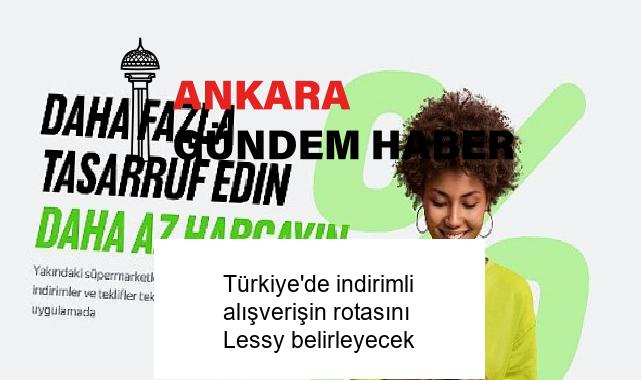 Türkiye’de indirimli alışverişin rotasını Lessy belirleyecek