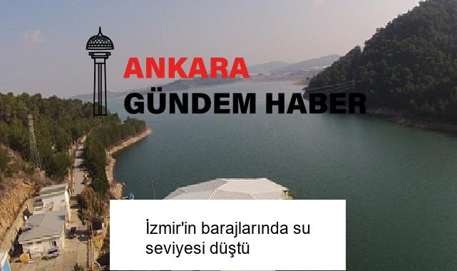 İzmir’in barajlarında su seviyesi düştü