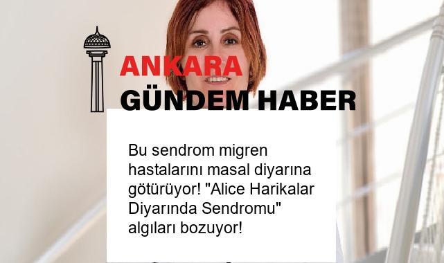 Bu sendrom migren hastalarını masal diyarına götürüyor! “Alice Harikalar Diyarında Sendromu” algıları bozuyor!