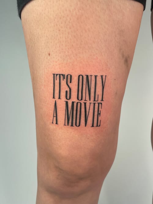 lettering it's only a movie tattoo — by Vince Espinoza, los angeles