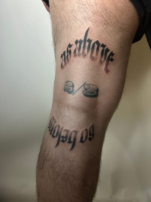 blackletter lettering reading as above so below framing the knee with a 2/3 at its center — by brian kies, los angeles