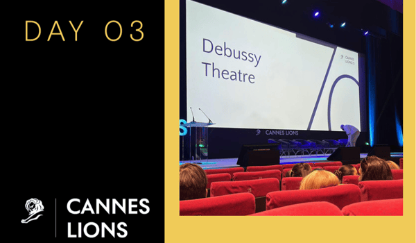 Day 3: Cannes Lions Highlights