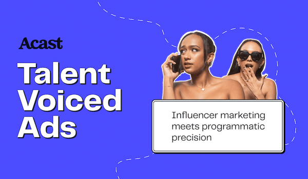 Acast launches talent-voiced ads with voices you know