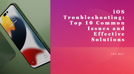 iOS Troubleshooting: 10 Common Issues and Easy Fixes
