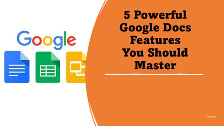 Unlocking Efficiency: 5 Powerful Google Docs Features You Should Master